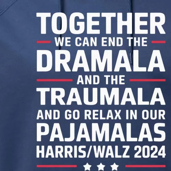 Together We Can End The Dramala And The Traumala Performance Fleece Hoodie