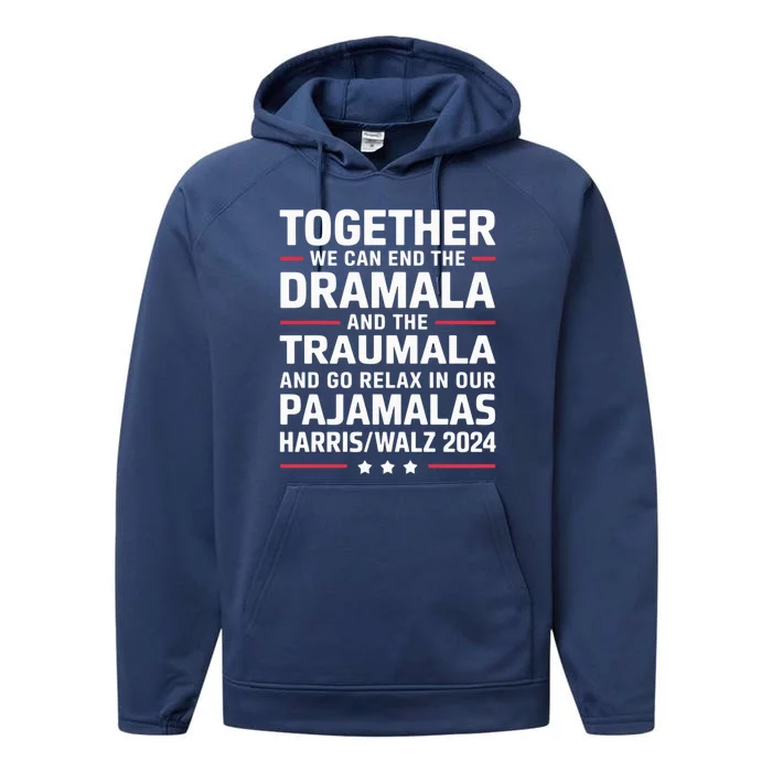 Together We Can End The Dramala And The Traumala Performance Fleece Hoodie