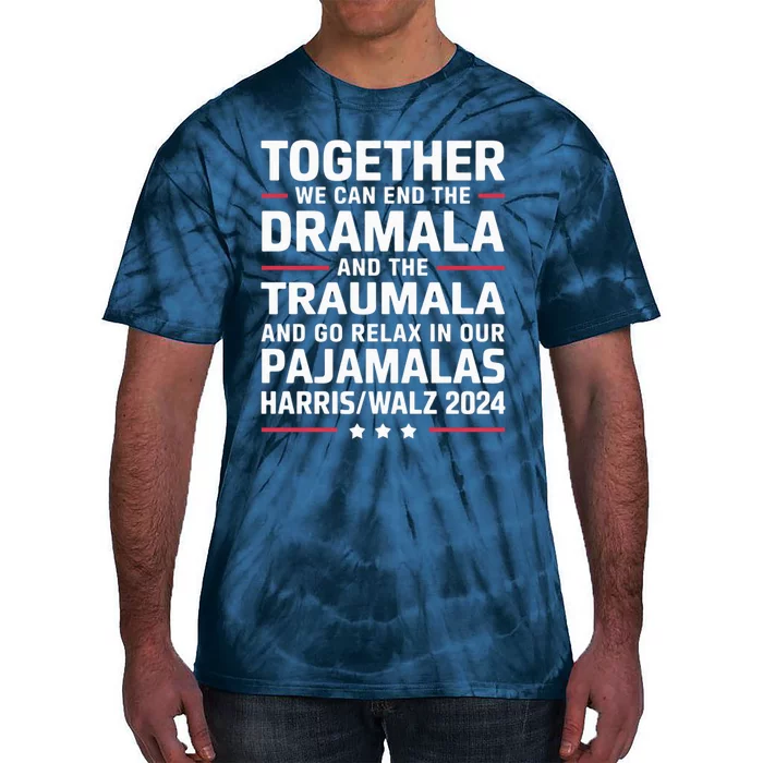 Together We Can End The Dramala And The Traumala Tie-Dye T-Shirt