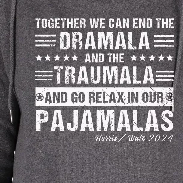 Together We Can End The Dramala And The Traumala Womens Funnel Neck Pullover Hood