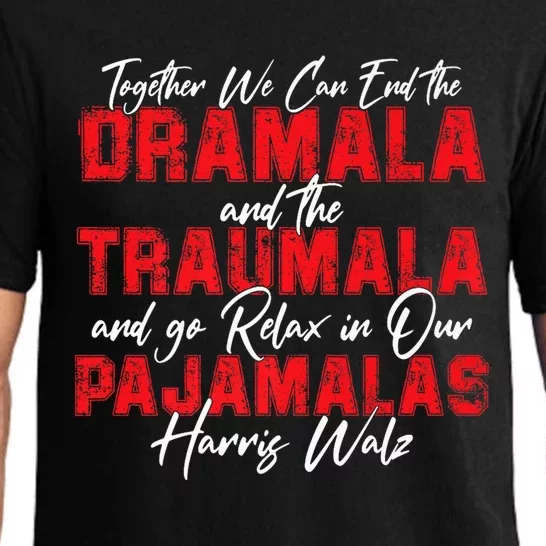 Together We Can End The Dramala And The Traumala Pajama Set