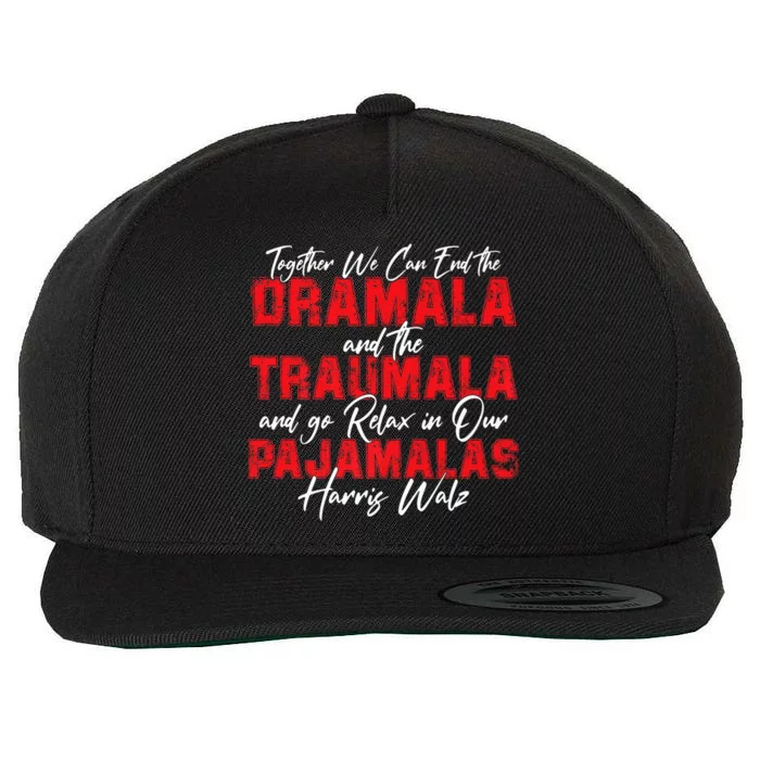 Together We Can End The Dramala And The Traumala Wool Snapback Cap