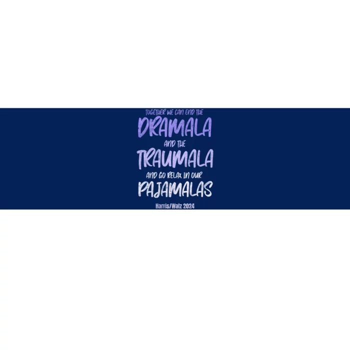 Together We Can End The Dramala And The Traumala Bumper Sticker