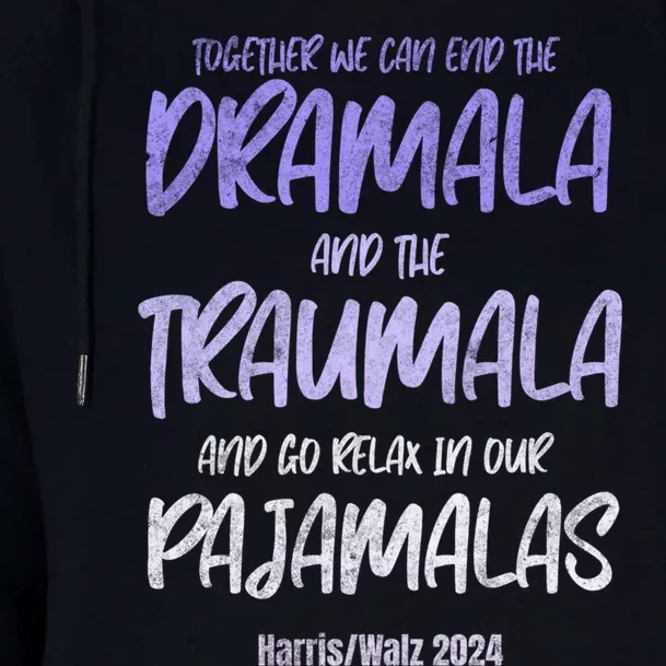 Together We Can End The Dramala And The Traumala Womens Funnel Neck Pullover Hood