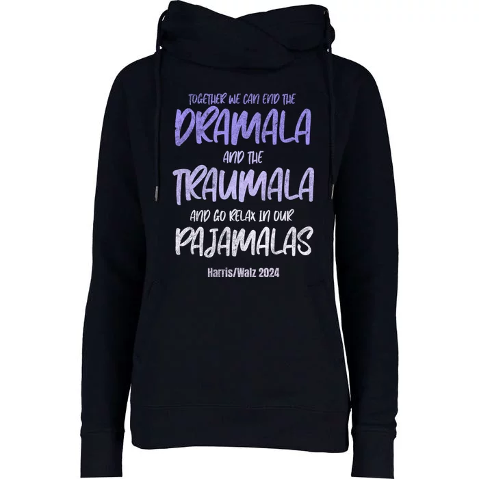 Together We Can End The Dramala And The Traumala Womens Funnel Neck Pullover Hood