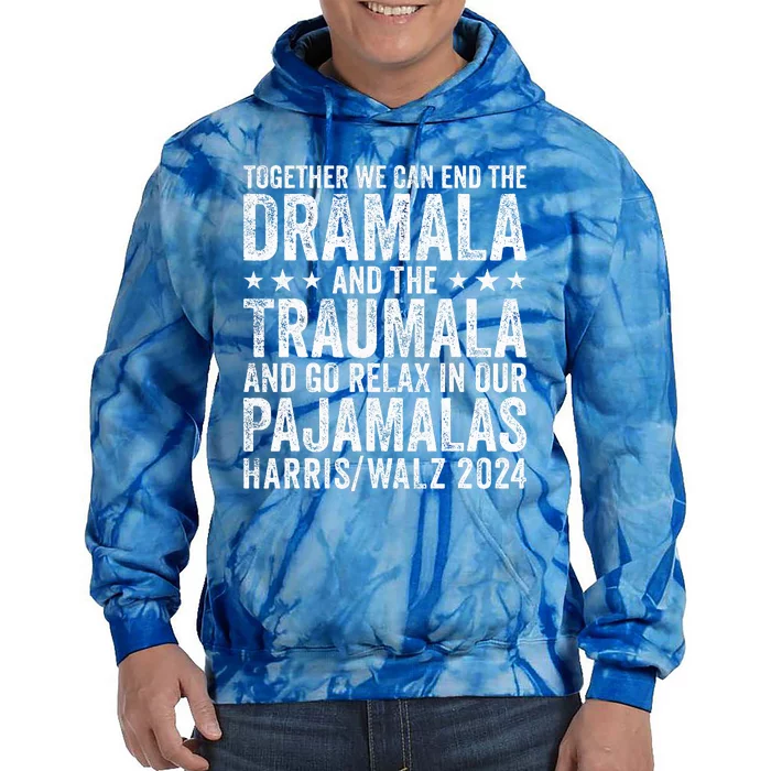 Together We Can End The Dramala And The Traumala Tie Dye Hoodie