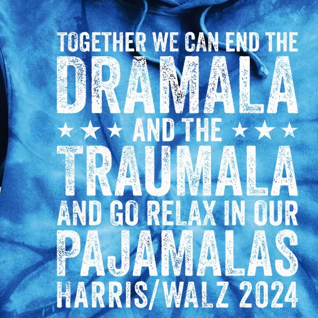 Together We Can End The Dramala And The Traumala Tie Dye Hoodie