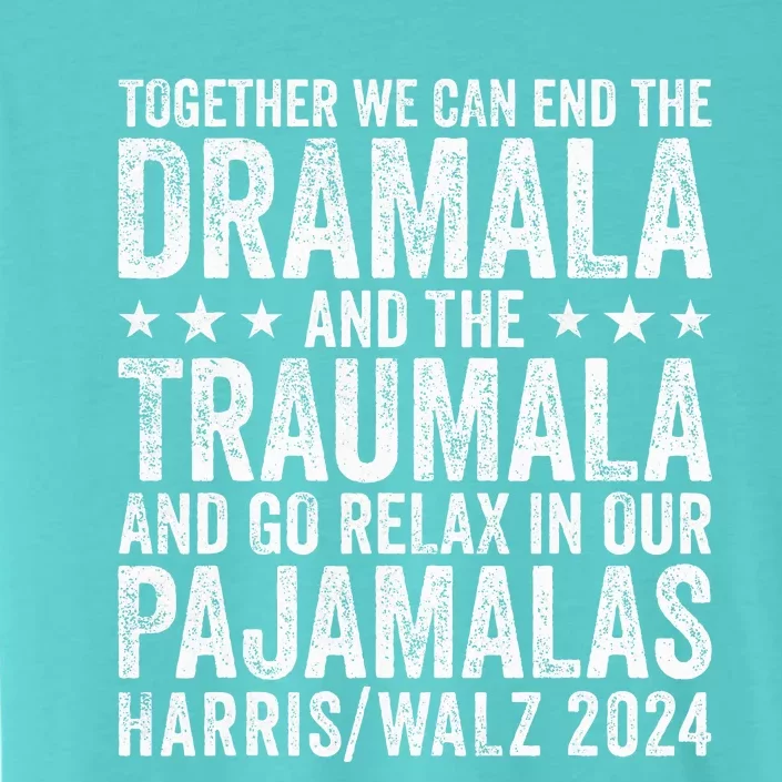 Together We Can End The Dramala And The Traumala ChromaSoft Performance T-Shirt