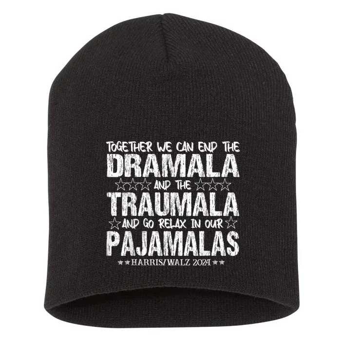 Together We Can End The Dramala And The Traumala Short Acrylic Beanie