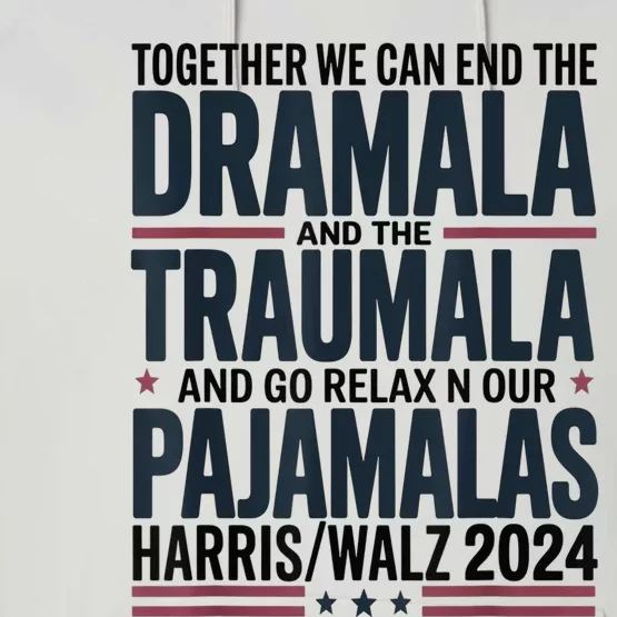 Together We. Can End The Dramala And The Traumala Performance Fleece Hoodie