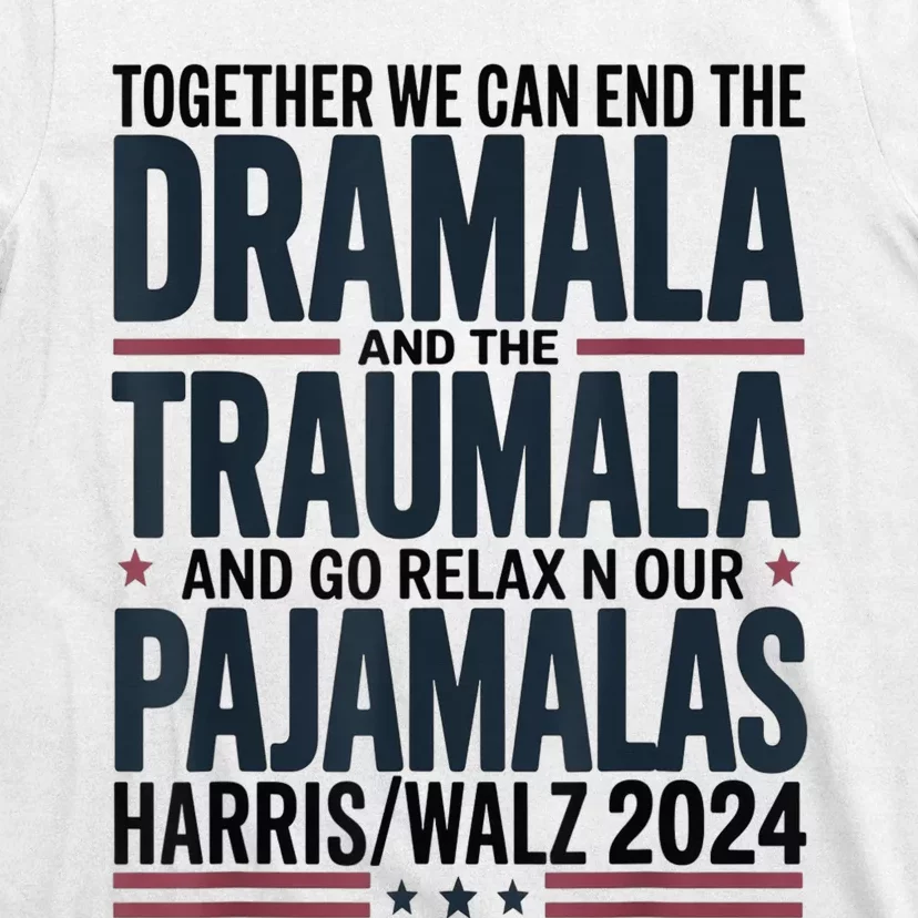 Together We. Can End The Dramala And The Traumala T-Shirt