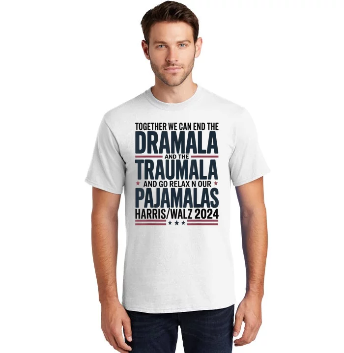 Together We. Can End The Dramala And The Traumala Tall T-Shirt