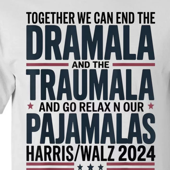 Together We. Can End The Dramala And The Traumala Tall T-Shirt