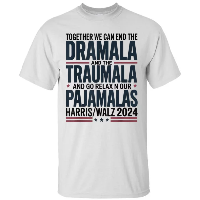 Together We. Can End The Dramala And The Traumala Tall T-Shirt