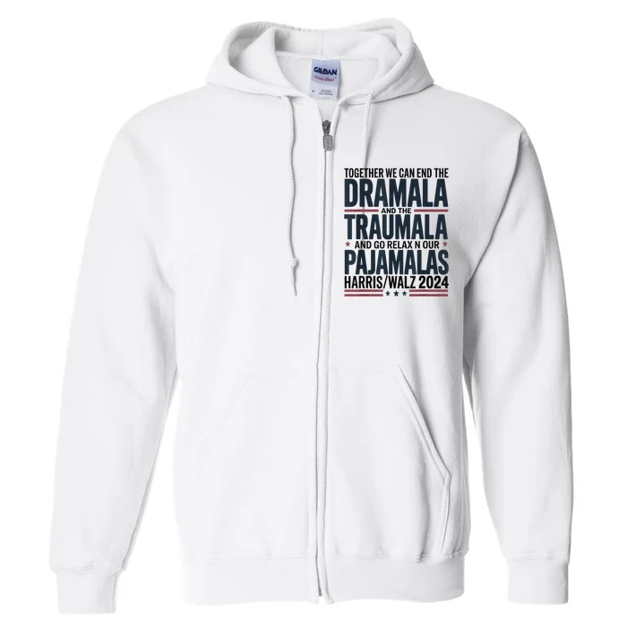 Together We. Can End The Dramala And The Traumala Full Zip Hoodie