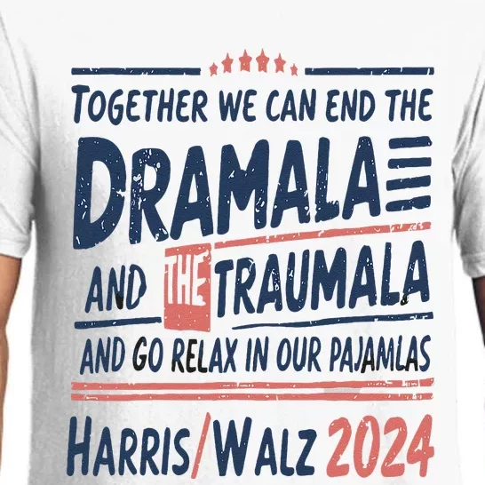 Together We Can End The Dramala And The Trauma And Go Relax Pajama Set