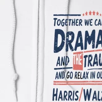 Together We Can End The Dramala And The Trauma And Go Relax Full Zip Hoodie