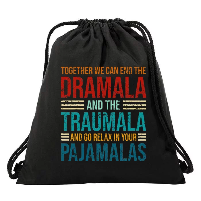 Together We Can End The Dramala And The Trauma Retro Vintage Drawstring Bag