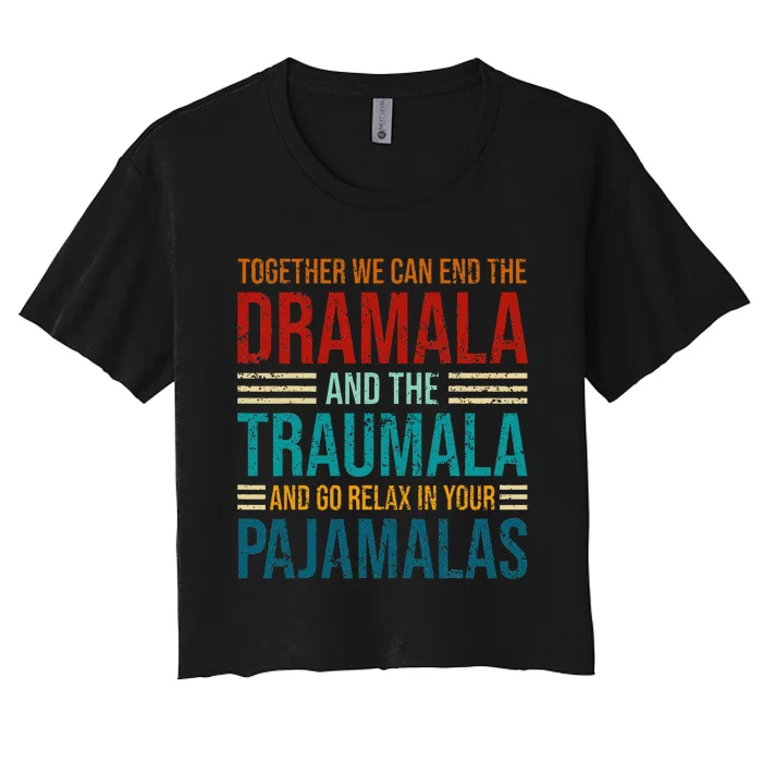 Together We Can End The Dramala And The Trauma Retro Vintage Women's Crop Top Tee