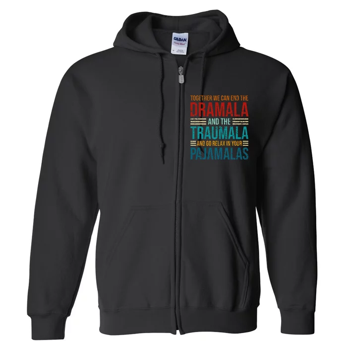 Together We Can End The Dramala And The Trauma Retro Vintage Full Zip Hoodie