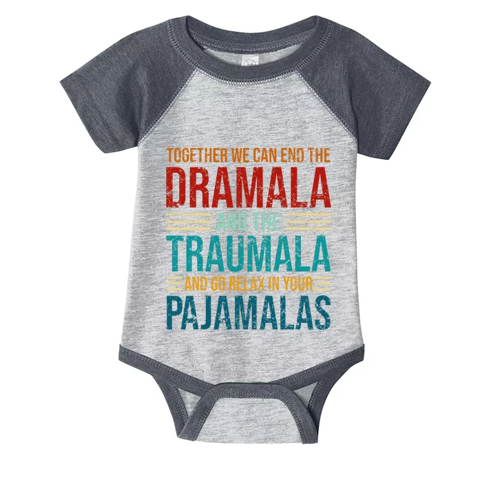 Together We Can End The Dramala And The Trauma Retro Vintage Infant Baby Jersey Bodysuit