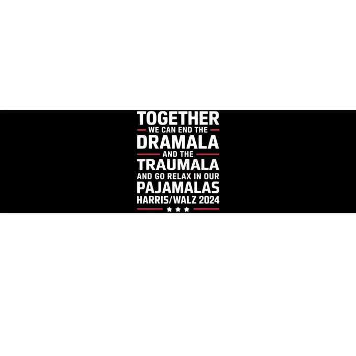 Together We Can End The Dramala And The Traumala Bumper Sticker