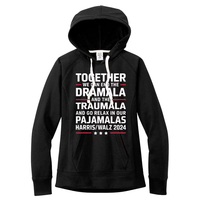 Together We Can End The Dramala And The Traumala Women's Fleece Hoodie