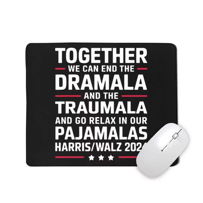 Together We Can End The Dramala And The Traumala Mousepad