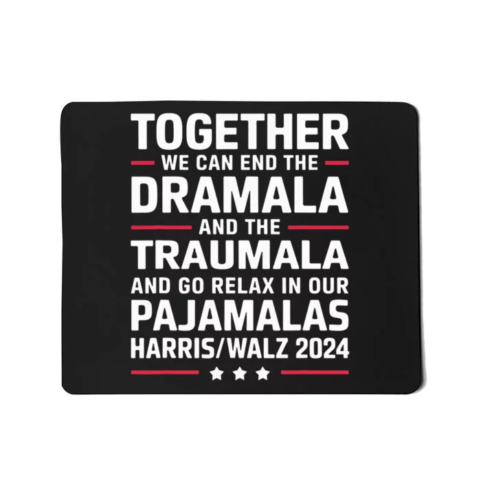 Together We Can End The Dramala And The Traumala Mousepad