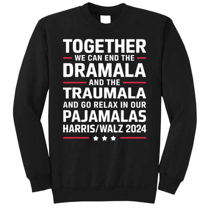 Together We Can End The Dramala And The Traumala Tall Sweatshirt