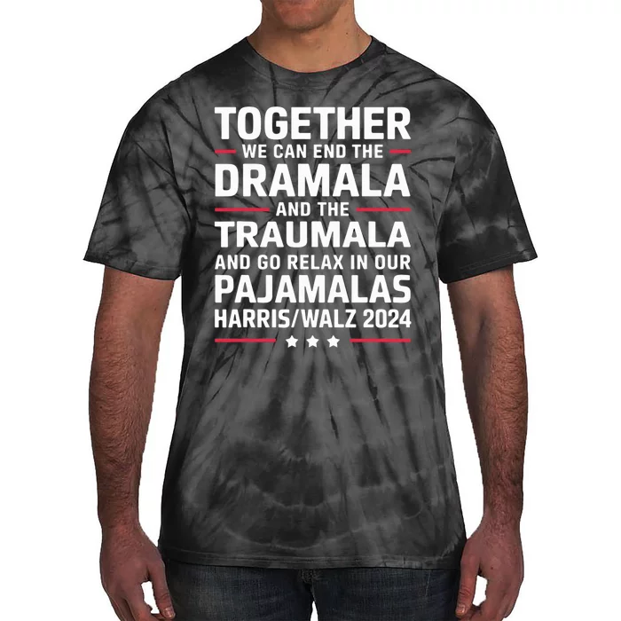 Together We Can End The Dramala And The Traumala Tie-Dye T-Shirt