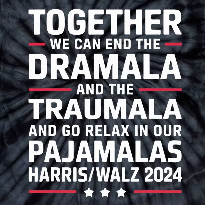 Together We Can End The Dramala And The Traumala Tie-Dye T-Shirt