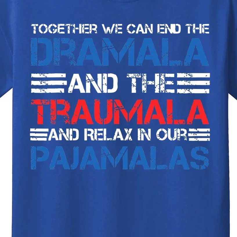 Together We Can End The Dramala And The Tramala Harris Kids T-Shirt