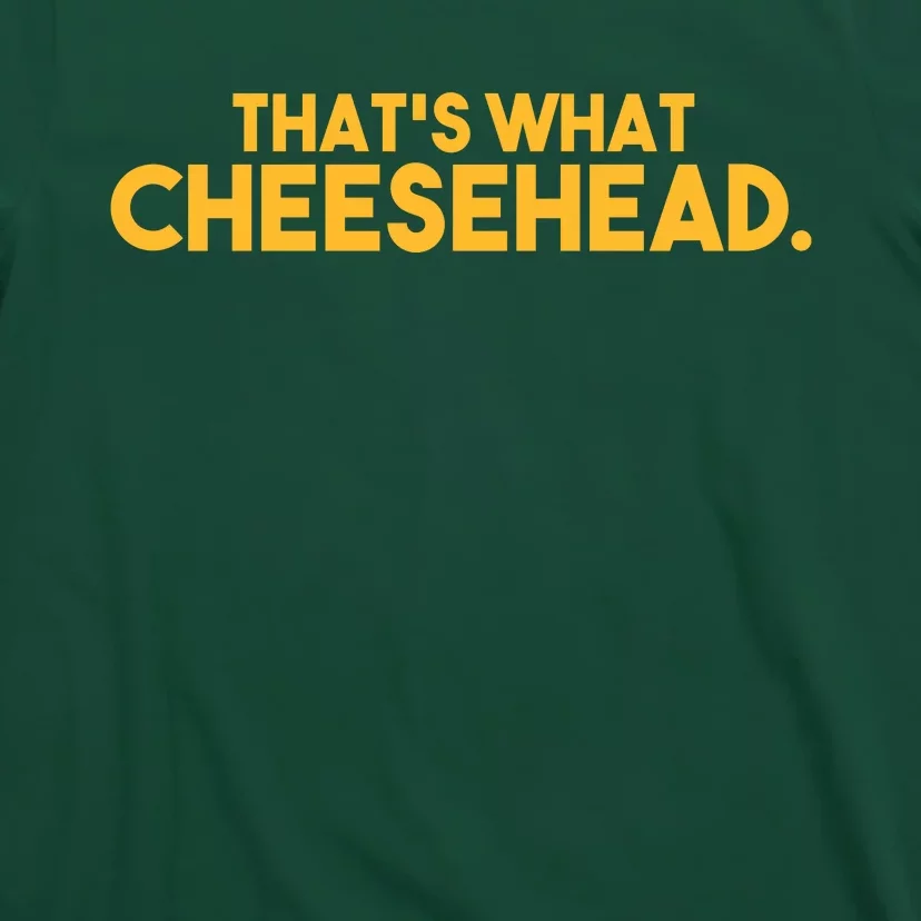 that's what cheesehead shirt