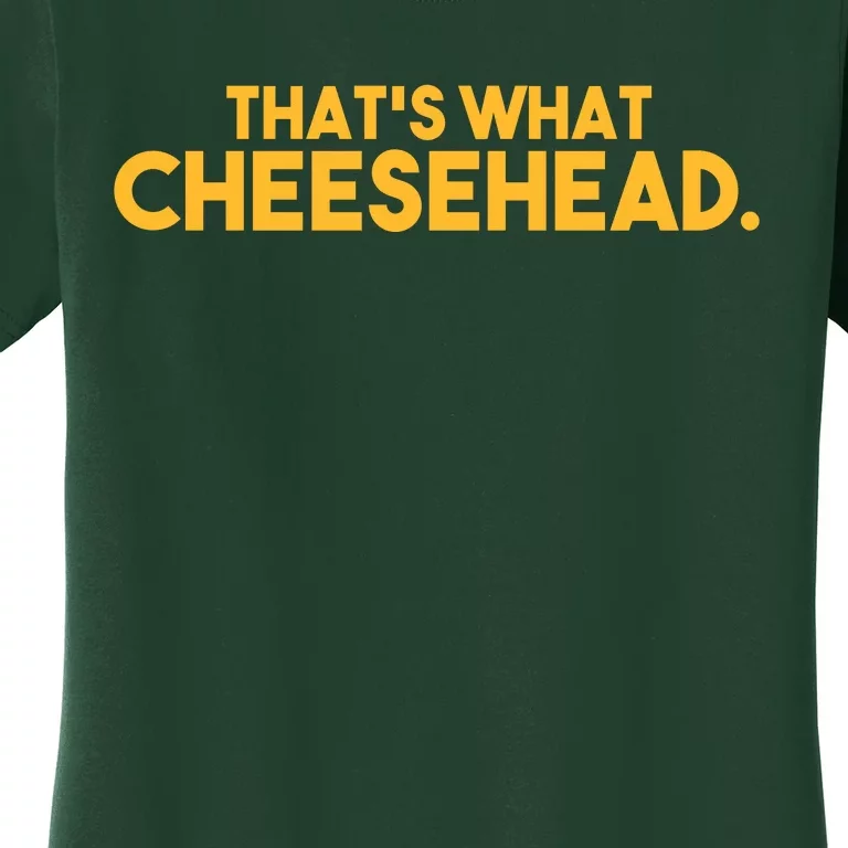 That's What Cheesehead Women's T-Shirt