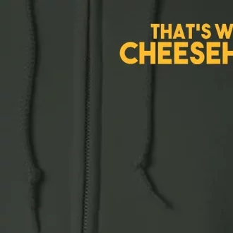 That's What Cheesehead Full Zip Hoodie