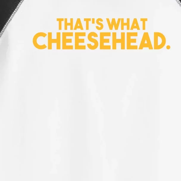 That's What Cheesehead Toddler Fine Jersey T-Shirt