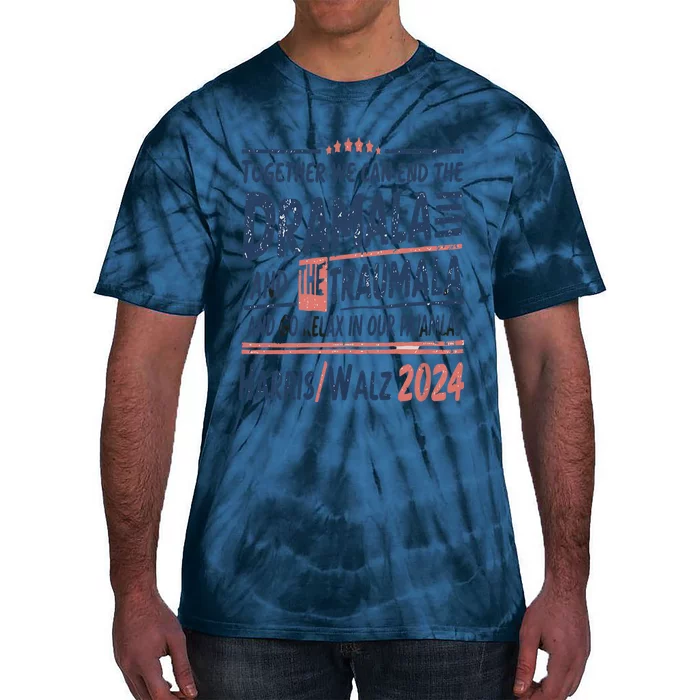 Together We Can End The Dramala And The Trauma And Go Relax Tie-Dye T-Shirt