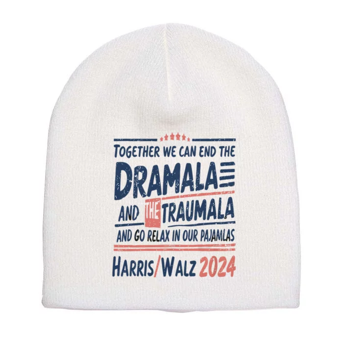 Together We Can End The Dramala And The Trauma And Go Relax Short Acrylic Beanie