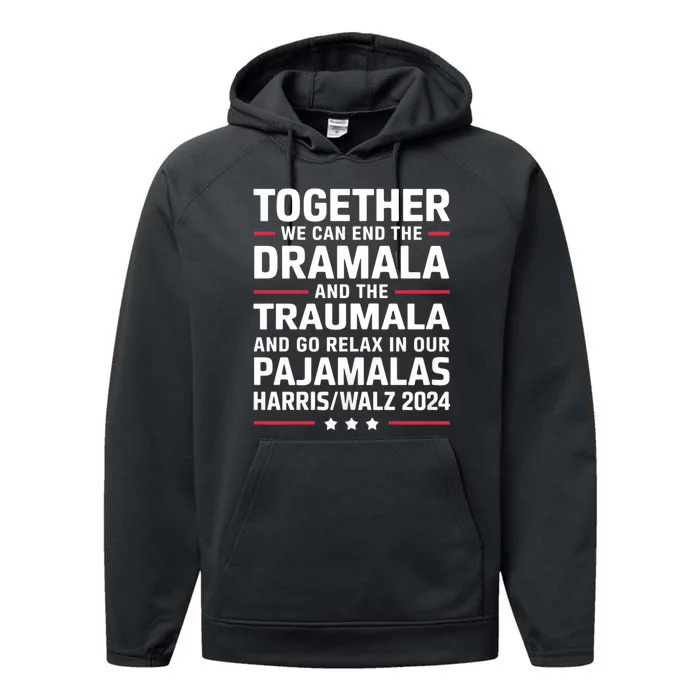 Together We Can End The Dramala And The Traumala Performance Fleece Hoodie