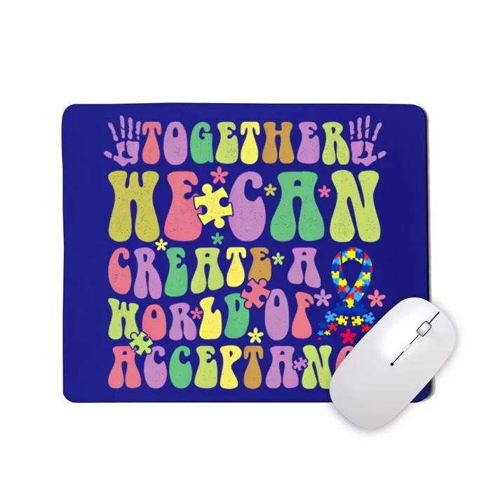 Together We Can Create A World Of Acceptance Autism Cute Gift Mousepad