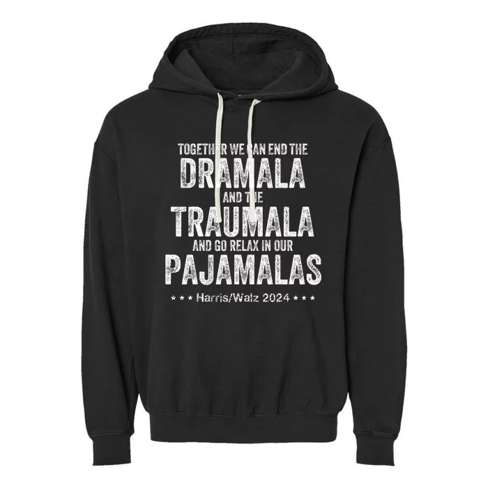 Together We Can End The Dramala And The Traumala Garment-Dyed Fleece Hoodie