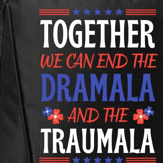 Together We Can End The Dramala And The Traumala Funny Quote City Backpack