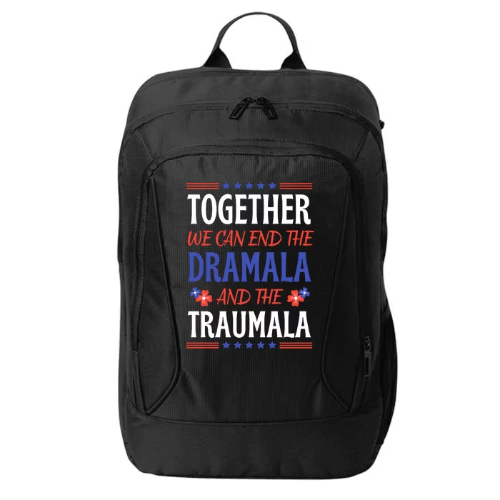 Together We Can End The Dramala And The Traumala Funny Quote City Backpack