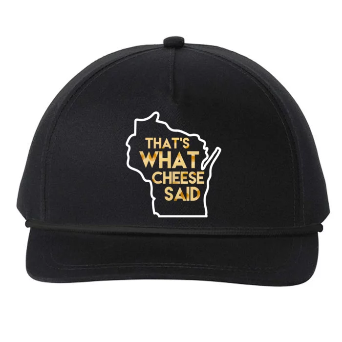 That's What Cheese Said Funny Wisconsin Snapback Five-Panel Rope Hat