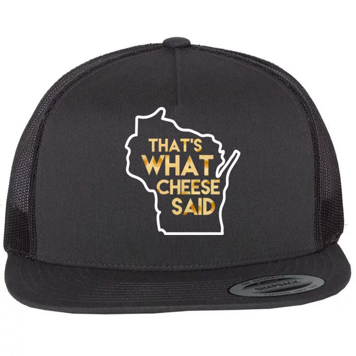 That's What Cheese Said Funny Wisconsin Flat Bill Trucker Hat