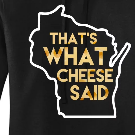 That's What Cheese Said Funny Wisconsin Women's Pullover Hoodie