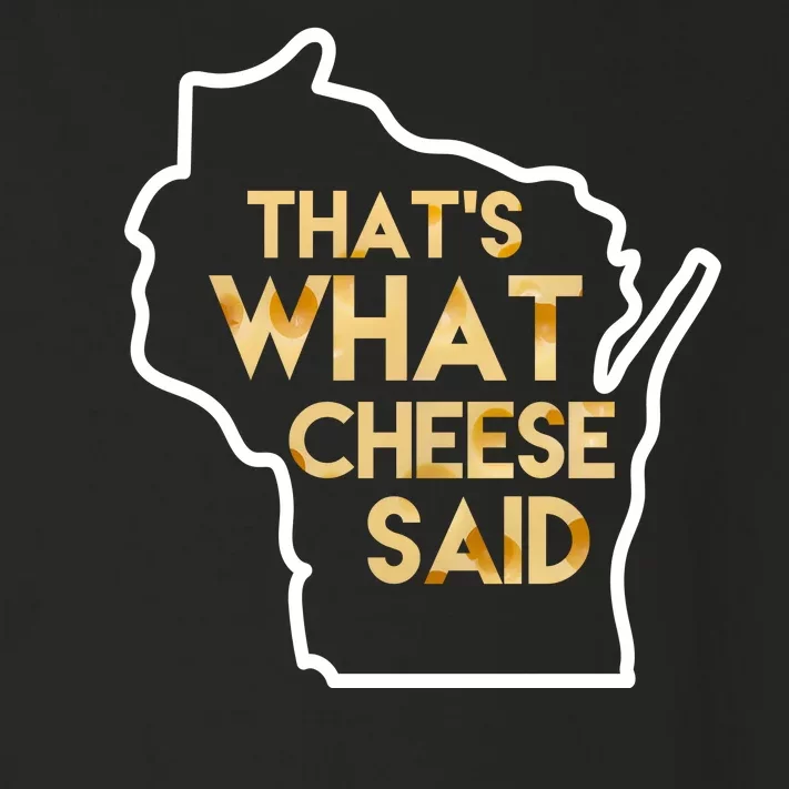 That's What Cheese Said Funny Wisconsin Toddler Long Sleeve Shirt