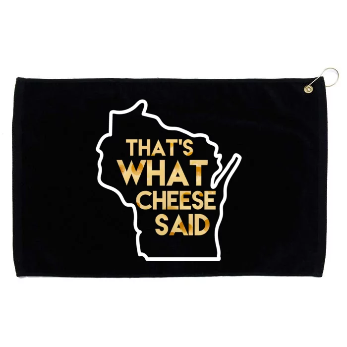 That's What Cheese Said Funny Wisconsin Grommeted Golf Towel