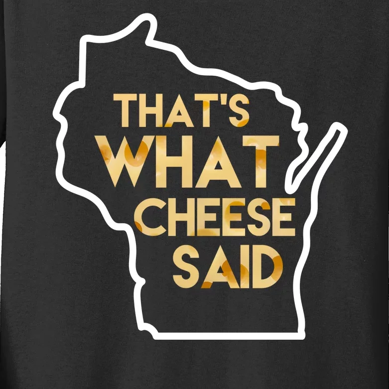 That's What Cheese Said Funny Wisconsin Kids Long Sleeve Shirt